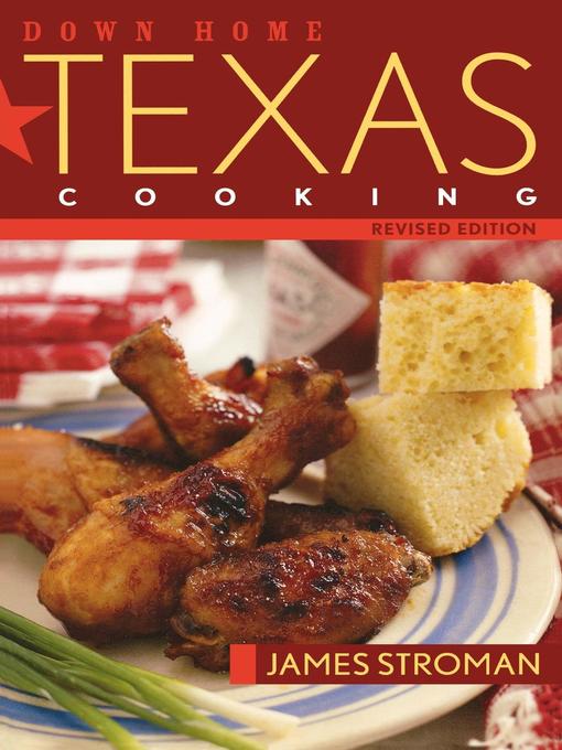 Title details for Down Home Texas Cooking by James Stroman - Available